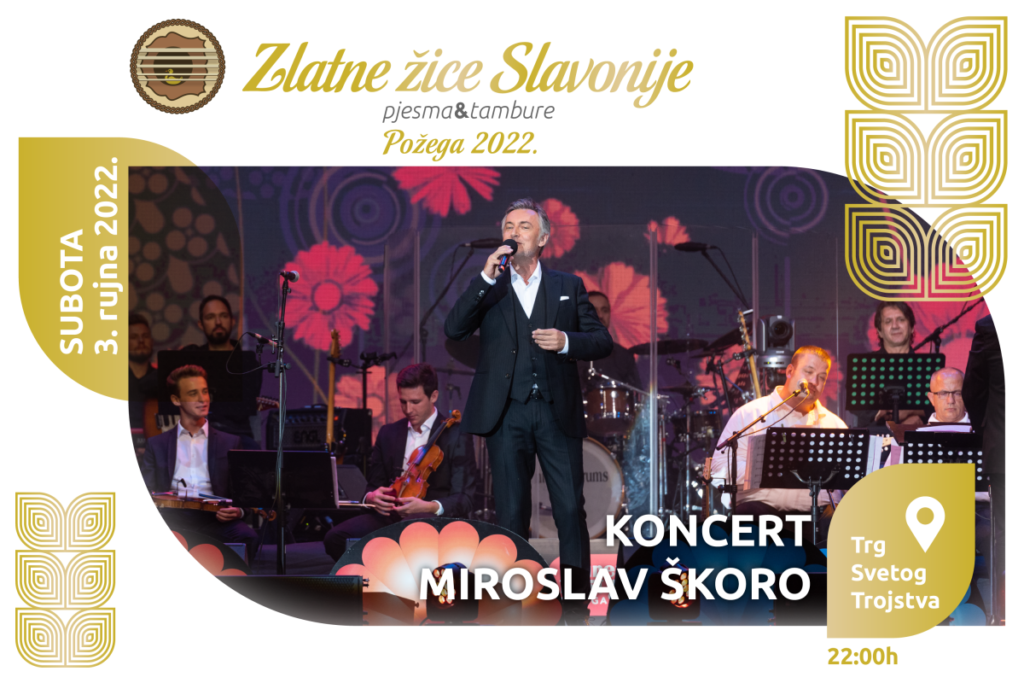 Zlatne žice Slavonije - Najveći festival tamburaške glazbe u Hrvatskoj - Miroslav Škoro se vraća u Požegu!