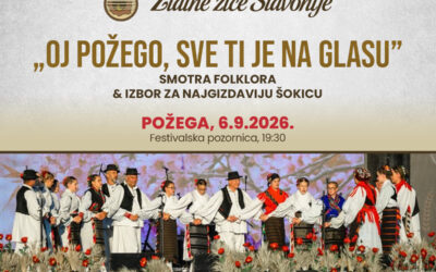 PROGRAM: Smotra folklora “Oj Požego, sve ti je na glasu” i Izbor najgizdavije Šokice
